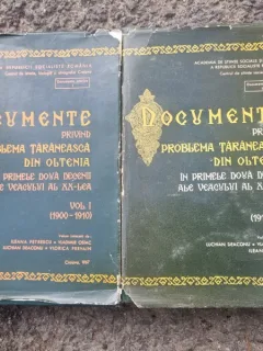 PROBLEME PRIVIND PROBLEMA TARANEASCA DIN OLTENIA IN PRIMELE DOUA DECENII ALE VEACULUI AL XX-LEA 0 ILEANA PETRESCU  VOL.I -II 1900-1910