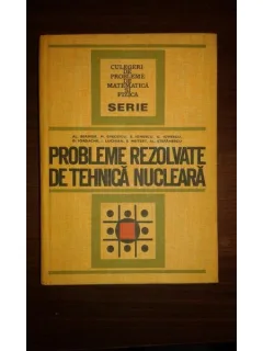 PROBLEME REZOLVATE DE TEHNICA NUCLEARA