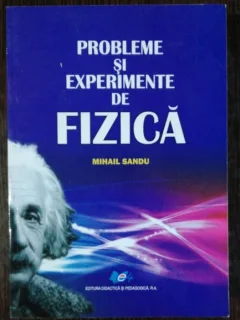 PROBLEME SI EXPERIMENTE DE FIZICA - MIHAIL SANDU