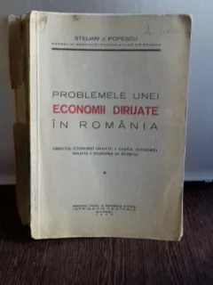 PROBLEMELE UNEI ECONOMII DIRIJATE IN ROMANIA - STELIAN J. POPESCU