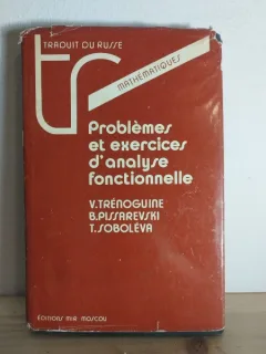 Problemes et Exercices D'analyse Fonctionnelle - V. Trenoguine, B. Pissarevski, T. Soboleva