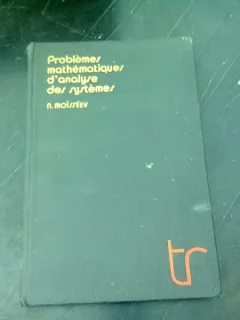 PROBLEMES MATHEMATIQUES D'ANALYSE DES SYSTEMES - MOISSEEV  (EDITIE IN LIMBA FRANCEZA)