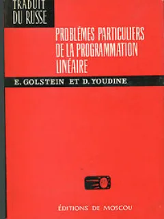 PROBLEMES PARTICULIERS DE LA PROGRAMMATION LINEAIRE - E. GOLSTEIN (TEXT IN LIMBA FRANCEZA)