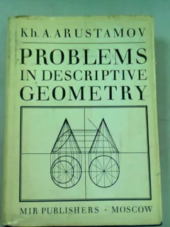 PROBLEMS IN DESCRIPTIVE GEOMETRY - KH.A. ARUSTAMOV