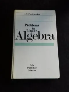 PROBLEMS IN LINEAR ALGEBRA - I.V. PROSKURYAKOV
