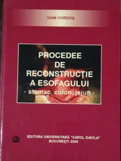 PROCEDEE DE RECONSTRUCTIE A ESOFAGULUI -STOMAC,COLON,JEJUN - IOAN CORDOS