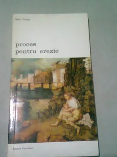 PROCES PENTRU EREZIE - NERI POZZA