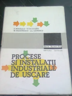 PROCESE SI INSTALATII INDUSTRIALE DE USCARE - C. MIHAILA