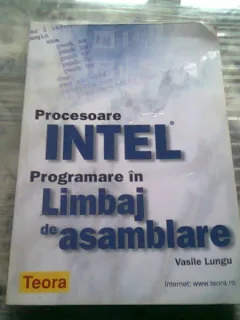 PROCESOARE INTEL. PROGRAMARE IN LIMBAJ DE ASAMBLARE - VASILE LUNGU
