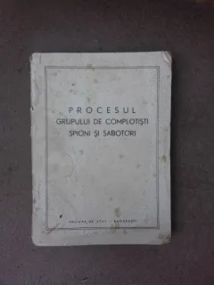 PROCESUL GRUPULUI DE COMPLOTISTI , SPIONI SI SABOTORI
