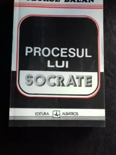 PROCESUL LUI SOCRATE - GEORGE BALAN