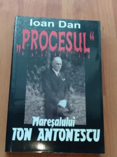 PROCESUL MARESALULUI ION ANTONESCU-IOAN DAN