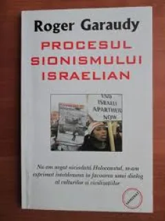 PROCESUL SIONISMULUI ISRAELIAN - ROGER GARAUDY