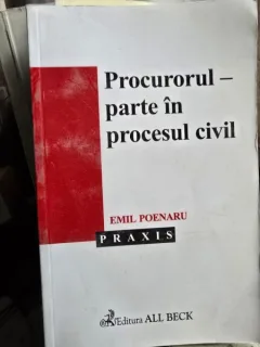 Procurorul - Parte in procesul civil - Emil Poenaru