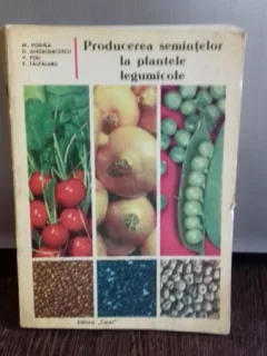 PRODUCEREA SEMINTELOR LA PLANTELE LEGUMICOLE - M. VOINEA
