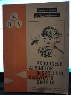 Produsele albinelor in sprijinul sanatatii omului - Const. Hristea, M. Ialomiteanu