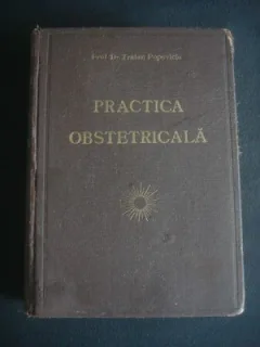 Prof Dr. Traian Popoviciu, Practica obstetricala