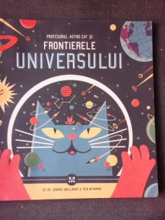 PROFESORUL  ASTRO CAT SI FRONTIERELE UNIVERSULUI - DOMINIC WALLIMAN  (CARTE PENTRU COPII)