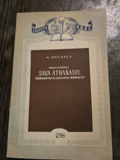 PROFESORUL SAVA ATHANASIU, INDRUMATOR AL GEOLOGIEI ROMANESTI - N. ONCESCU
