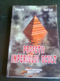 PROFETII IMPERIULUI OCULT - PAVEL CORUT