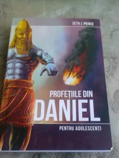 PROFETIILE DIN DANIEL PENTRU ADOLESCENTI - SETH J. PIERCE
