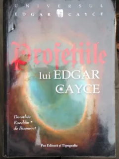 PROFETIILE LUI EDGAR CAYCE - DOROTHEE KOECHLIN DE BIZEMONT