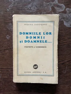 Profira Sadoveanu - Domniile lor. Domnii si doamnele... (1937)
