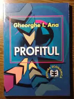 Profitul - Gheorghe I. Ana
