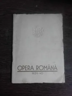 PROGRAM OPERA ROMANA 1939-40  (CONTINE SI UN PORTRET AL LUI CAROL II)
