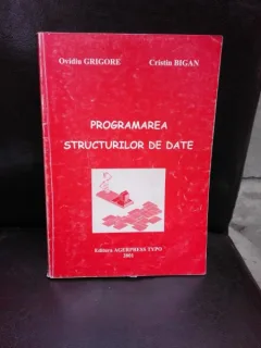 PROGRAMAREA STRUCTURILOR DE DATE - OVIDIU GRIGORE
