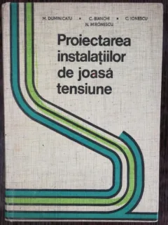 PROIECTAREA INSTALATIILOR DE JOASA TENSIUNE - M.DUMINICATU / C.BIANCHI/ C.IONESCU / N .MIRONESCU