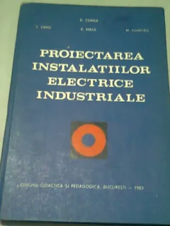 PROIECTAREA INSTALATIILOR ELECTRICE INDUSTRIALE - D. COMSA