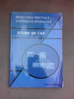 Proiectarea obiectuala a sistemelor informatice, studii de caz