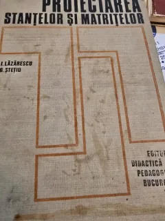 Proiectarea stantelor si matritelor - I. Lazarescu, G. Stetiu