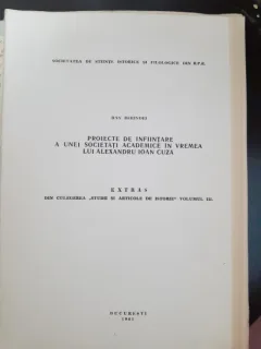 Proiecte de infiintare a unei societati academice in vremea lui Alexandru Ioan Cuza - Dan berindei  cu dedicatie