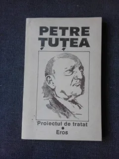 PROIECTUL DE TRATAT. EROS - PETRE TUTEA