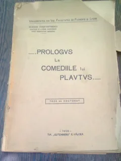 PROLOGUS LA COMEDIILE LUI PLAUTUS, TEZA DE DOCTORAT - ELIODOR CONSTANTINESCU