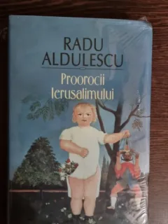 PROOROCII IERUSALIMULUI - RADU ALDULESCU, EDITIE CARTONATA