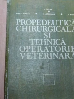 PROPEDEUTICA CHIRURGICALA SI TEHN ICA OPERATORIE VETERINARA