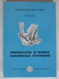 PROPEDEUTICA SI TEHNICA CHIRURGICALA VETERINARA - TRAIAN LEAU
