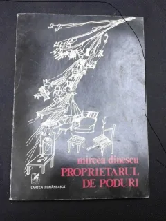 PROPRIETARUL DE PODURI - MIRCEA DINESCU  (CU DEDICATIA AUTORULUI)