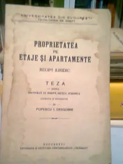 PROPRIETATEA PE ETAJE SI APARTAMENTE - POPESCU I. DRAGOMIR  (TEZA DE DOCTORAT)
