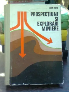 Prospectiuni si explorari miniere - Aron Popa