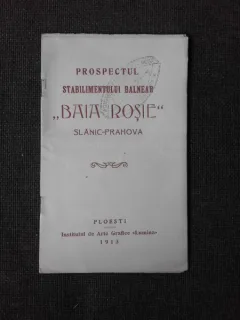 PROSPECTUL STABILIMENTULUI BALNEAR BAIA-ROSIE, SLANIC PRAHOVA, 1913