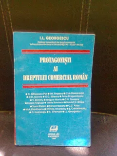 PROTAGONISTI AI DREPTULUI COMERCIAL ROMAN - I.L. GEORGESCU