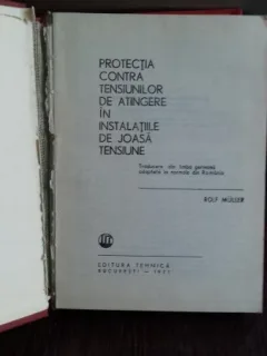 PROTECTIA CONTRA TENSIUNILOR DE ATINGERE IN INSTALATIILE DE JOASA TENSIUNE - ROLF MULLER