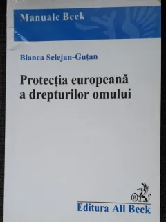 Protectia europeana a drepturilor omului - Bianca Selejan Gutan