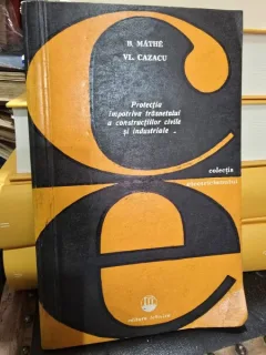 Protectia impotriva trasnetului a constructiilor civile si industriale - B. Mathe, Vl. Cazacu