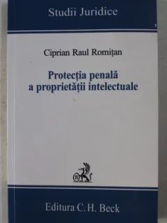 Protectia penala a proprietatii intelectuale - Ciprian Raul Romitan