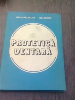 PROTETICA DENTARA - FELICIA PRELIPCEANU